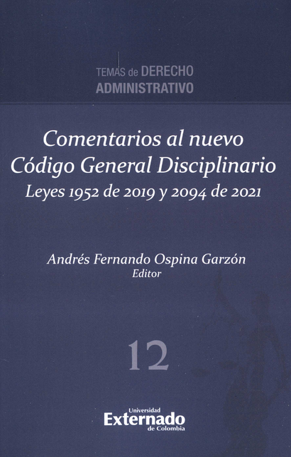 COMENTARIOS AL NUEVO CODIGO GENERAL DISCIPLINARIO LEYES 1952 DE 2019 Y 2094 DE 2021