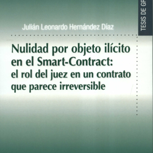 NULIDAD POR OBJETO ILICITO EN EL SMART CONTRACT EL ROL DEL JUEZ EN UN CONTRATO QUE PARECE IRREVERSIBLE