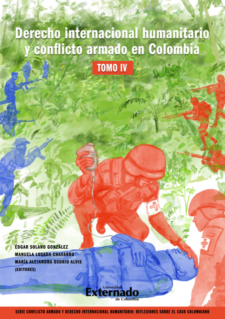 DERECHO INTERNACIONAL HUMANITARIO (IV) Y CONFLICTO ARMADO EN COLOMBIA