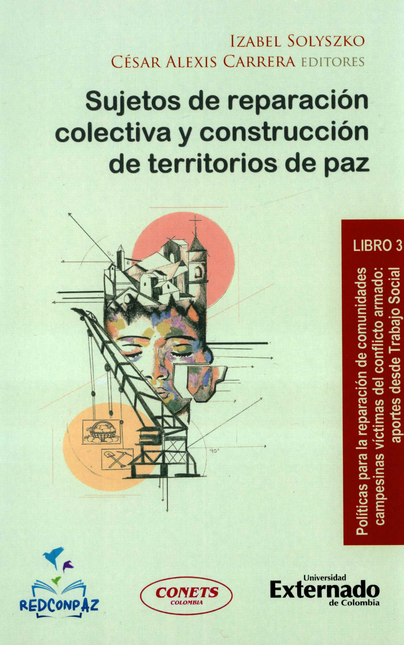 SUJETOS DE REPARACION COLECTIVA (3) Y CONSTRUCCION DE TERRITORIOS DE PAZ