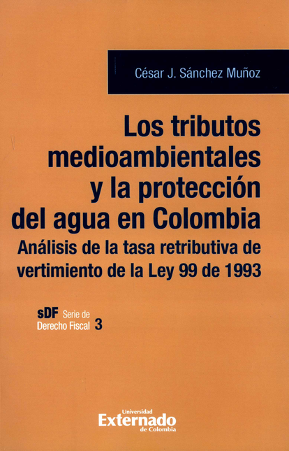 TRIBUTOS MEDIOAMBIENTALES Y LA PROTECCION DEL AGUA EN COLOMBIA, LOS