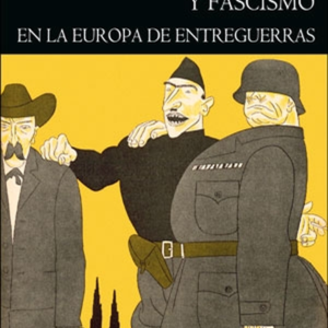 EXCOMBATIENTES Y FASCISMO EN LA EUROPA DE ENTREGUERRAS