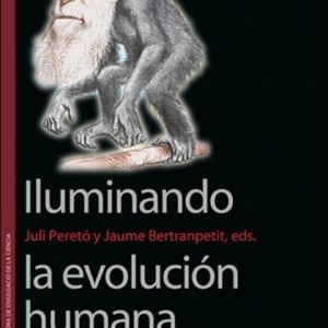 ILUMINANDO LA EVOLUCION HUMANA CIENTO CINCUENTA AÑOS DESPUES DE DARWIN