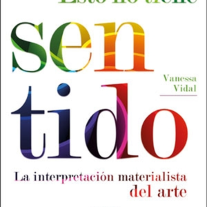 ESTO NO TIENE SENTIDO LA INTERPRETACION MATERIALISTA DEL ARTE