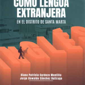INGLES COMO LENGUA EXTRANJERA EN EL DISTRITO DE SANTA MARTA, EL