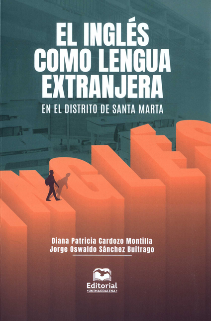 INGLES COMO LENGUA EXTRANJERA EN EL DISTRITO DE SANTA MARTA, EL