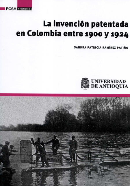 INVENCION PATENTADA EN COLOMBIA ENTRE 1900 Y 1924, LA