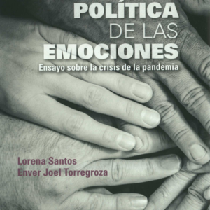 POLITICA DE LAS EMOCIONES ENSAYO SOBRE LA CRISIS DE LA PANDEMIA