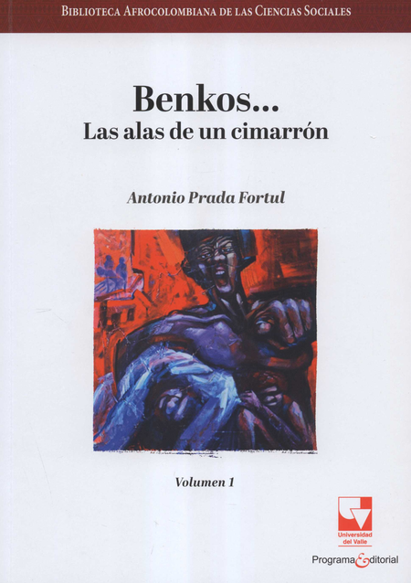 BIBLIOTECA AFROCOLOMBIANA (I) BENKOS LAS ALAS DE UN CIMARRON