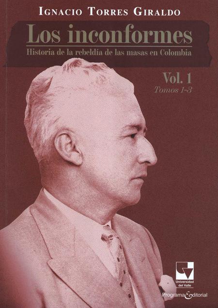 INCONFORMES (I-1/3) HISTORIA DE LA REBELDIA DE LAS MASAS EN COLOMBIA, LOS