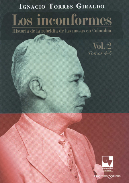 INCONFORMES (II/4-5) HISTORIA DE LA REBELDIA DE LAS MASAS EN COLOMBIA, LOS