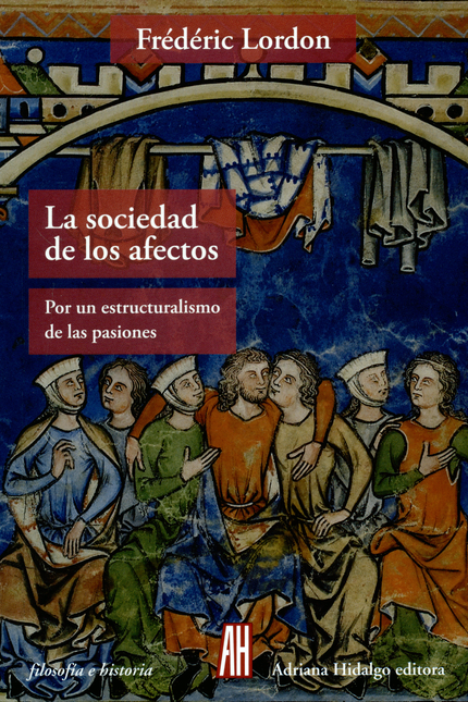 SOCIEDAD DE LOS AFECTOS POR UN ESTRUCTURALISMO DE LAS PASIONES, LA