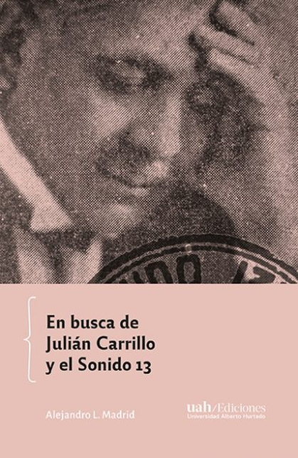 EN BUSCA DE JULIAN CARRILLO Y EL SONIDO 13