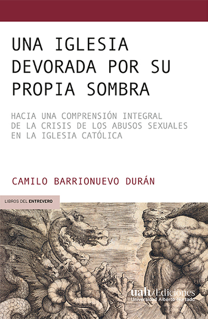 UNA IGLESIA DEVORADA POR SU PROPIA SOMBRA HACIA UNA COMPRENSION INTEGRAL DE LA CRISIS DE LOS ABUSOS SEXUALES