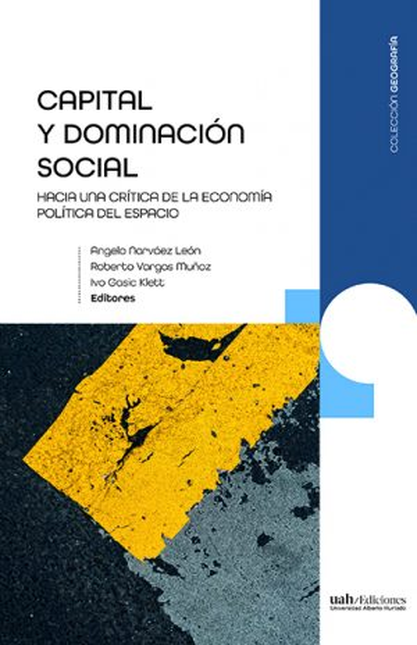 CAPITAL Y DOMINACION SOCIAL HACIA UNA CRITITCA DE LA ECONOMIA POLITICA DEL ESPACIO