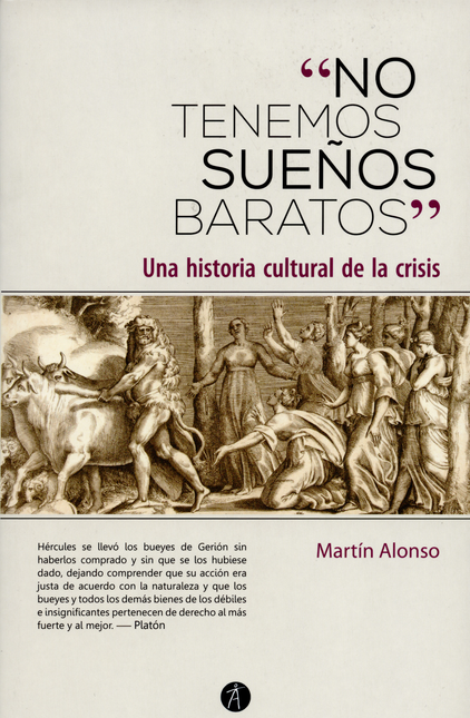 NO TENEMOS SUEÑOS BARATOS. UNA HISTORIA CULTURAL DE LA CRISIS