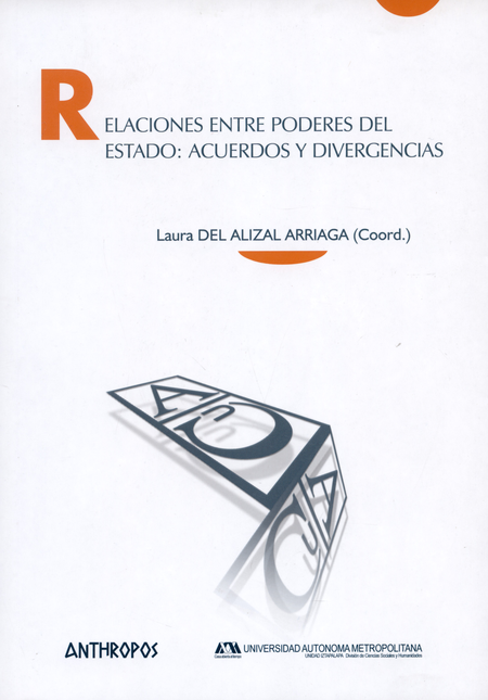 RELACIONES ENTRE PODERES DEL ESTADO: ACUERDOS Y DIVERGENCIAS