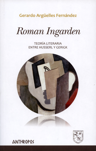 ROMAN INGARDEN. TEORIA LITERARIA ENTRE HUSSERL Y GERIGK