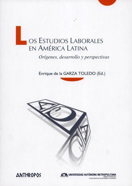 ESTUDIOS LABORALES EN AMERICA LATINA. ORIGENES DESARROLLO Y PERSPECTIVAS, LOS