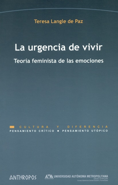 URGENCIA DE VIVIR. TEORIA FEMINISTA DE LAS EMOCIONES, LA
