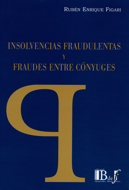 INSOLVENCIAS FRAUDULENTAS Y FRAUDES ENTRE CONYUGES