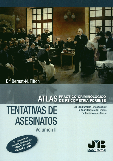ATLAS PRACTICO CRIMINOLOGICO (II) DE PSICOMETRIA FORENSE. TENTATIVAS DE ASESINATOS