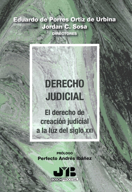 DERECHO JUDICIAL EL DERECHO DE CREACION JUDICIAL A LA LUZ DEL SIGLO XXI