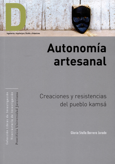 AUTONOMIA ARTESANAL. CREACIONES Y RESISTENCIAS DEL PUEBLO KAMSA