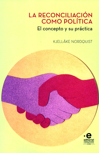 RECONCILIACION COMO POLITICA. EL CONCEPTO Y SU PRACTICA, LA