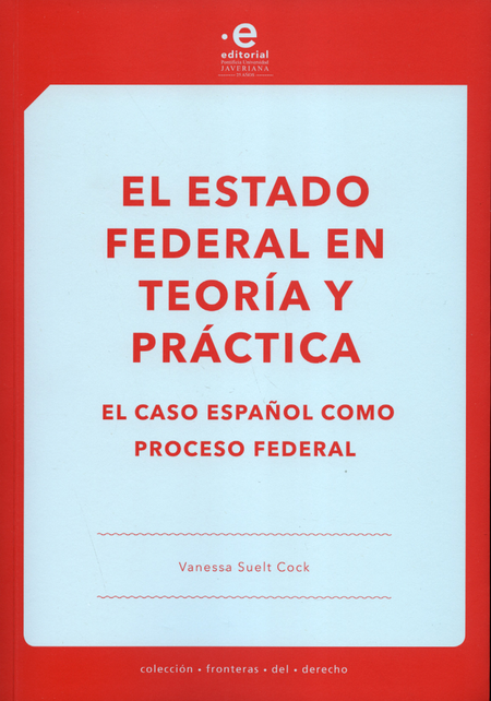 ESTADO FEDERAL EN TEORIA Y PRACTICA EL CASO ESPAÑOL COMO PROCESO FEDERAL, EL