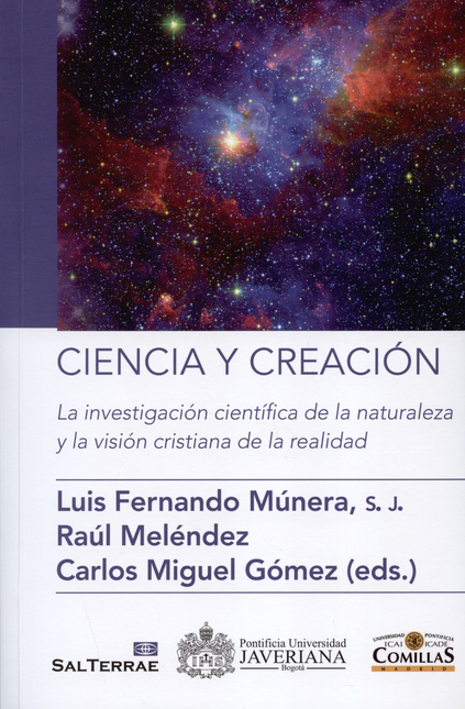 CIENCIA Y CREACION LA INVESTIGACION CIENTIFICA DE LA NATURALEZA Y LA VISION CRISTIANA DE LA REALIDAD