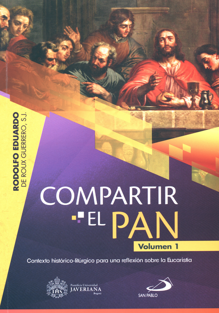 COMPARTIR EL PAN (I) CONTEXTO HISTORICO LITURGICO PARA UNA REFLEXION SOBRE LA EUCARISTIA
