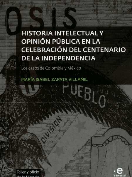 HISTORIA INTELECTUAL Y OPINION PUBLICA EN LA CELEBRACION DEL CENTENARIO DE LA INDEPENDENCIA LOS CASOS DE COLOM