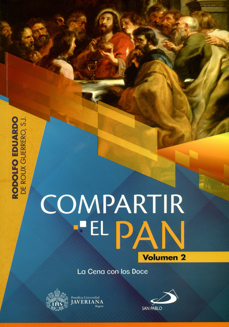 COMPARTIR EL PAN (II) LA CENA CON LOS DOCE