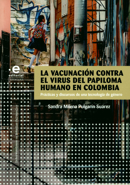 VACUNACION CONTRA EL VIRUS DEL PAPILOMA HUMANO EN COLOMBIA, LA
