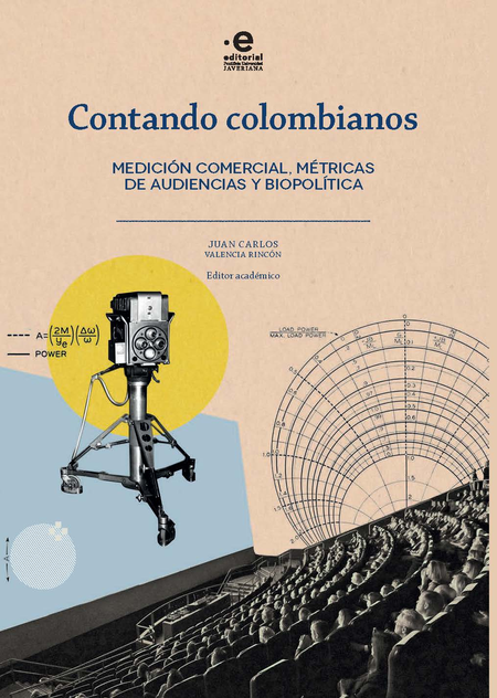 CONTANDO COLOMBIANOS MEDICION COMERCIAL METRICAS DE AUDIENCIAS Y BIOPOLITICA