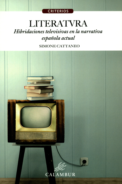 LITERATURA HIBRIDACIONES TELEVISIVAS. NARRATIVA ESPAÑOLA ACT