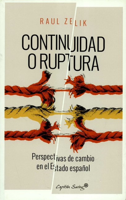 CONTINUIDAD O RUPTURA PERSPECTIVAS DE CAMBIO EN EL ESTADO ESPAÑOL