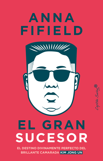 GRAN SUCESOR EL DESTINO DIVINAMENTE PERFECTO DEL BRILLANTE CAMARADA KIM JONG UN, EL