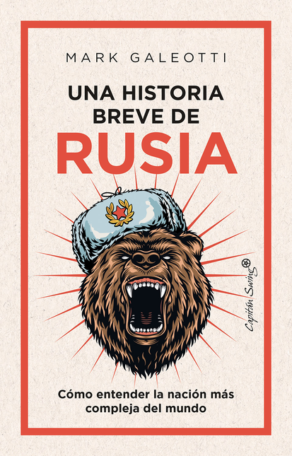 UNA HISTORIA BREVE DE RUSIA COMO ENTENDER LA NACION MAS COMPLEJA DEL MUNDO