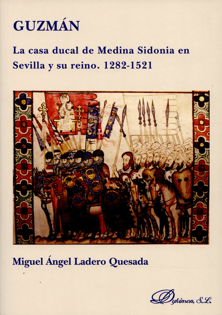 GUZMAN LA CASA DUCAL DE MEDINA SIDONIA EN SEVILLA Y SU REINO 1282-1521