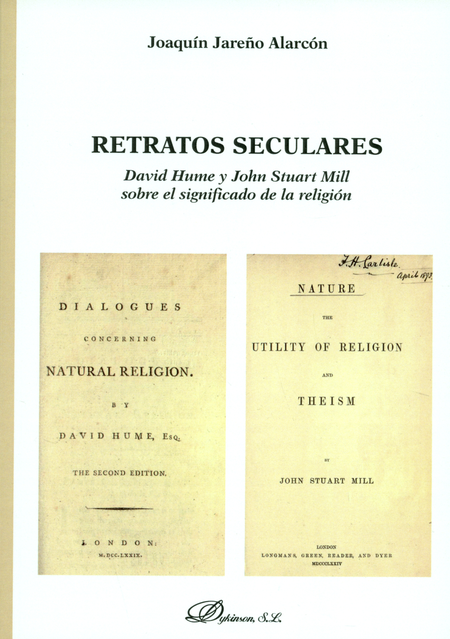 RETRATOS SECULARES. DAVID HUME Y JOHN STUART MILL SOBRE EL SIGNIFICADO DE LA RELIGION
