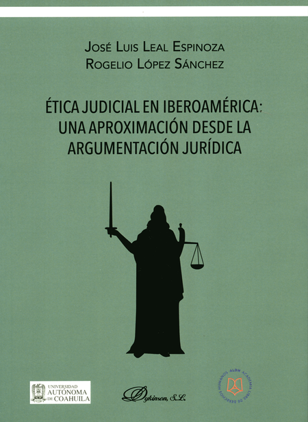 ETICA JUDICIAL EN IBEROAMERICA UNA APROXIMACION DESDE LA ARGUMENTACION JURIDICA
