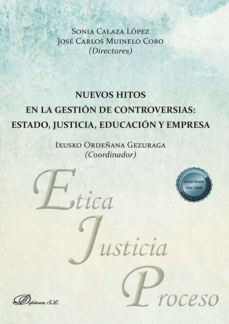 NUEVOS HITOS EN LA GESTION DE CONTROVERSIAS: ESTADO, JUSTICIA, EDUCACION Y EMPRESA