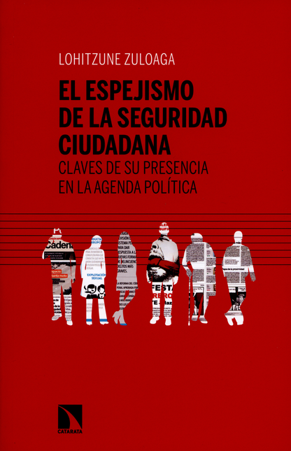 ESPEJISMO DE LA SEGURIDAD CIUDADANA. CLAVES DE SU PRESENCIA EN LA AGENDA POLITICA, EL