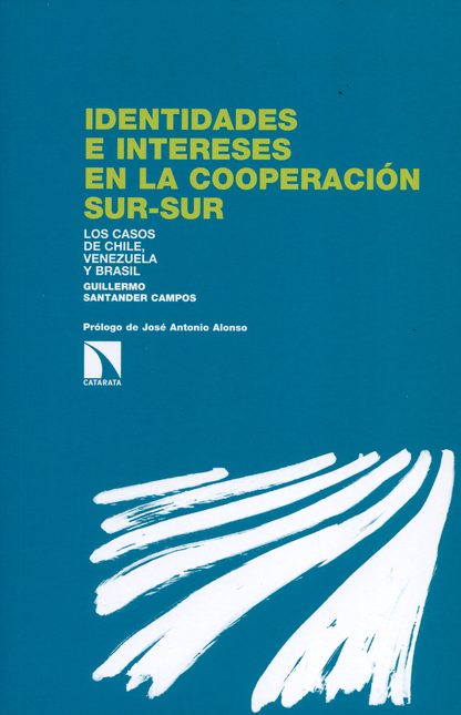 IDENTIDADES E INTERESES EN LA COOPERACION SUR SUR LOS CASOS DE CHILE VENEZUELA Y BRASIL