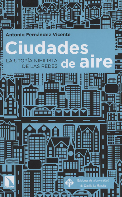 CIUDADES DE AIRE LA UTOPIA NIHILISTA DE LAS REDES