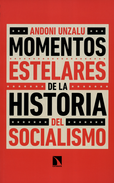 MOMENTOS ESTELARES DE LA HISTORIA DEL SOCIALISMO