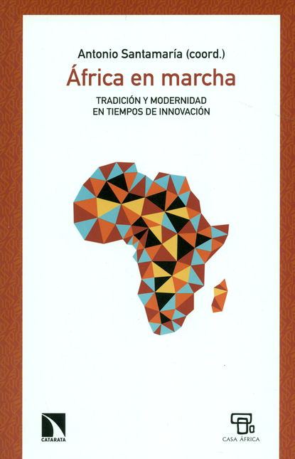 AFRICA EN MARCHA TRADICION Y MODERNIDAD EN TIEMPOS DE INNOVACION