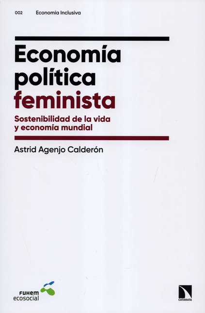 ECONOMIA POLITICA FEMINISTA SOSTENIBILIDAD DE LA VIDA Y ECONOMIA MUNDIAL
